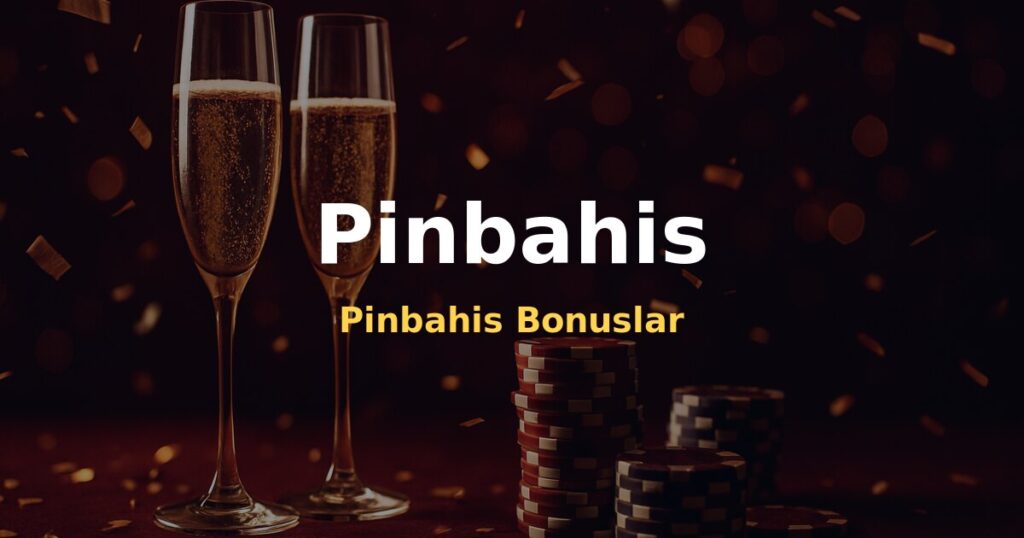 Pinbahis Bonuslar - Pinbahis
